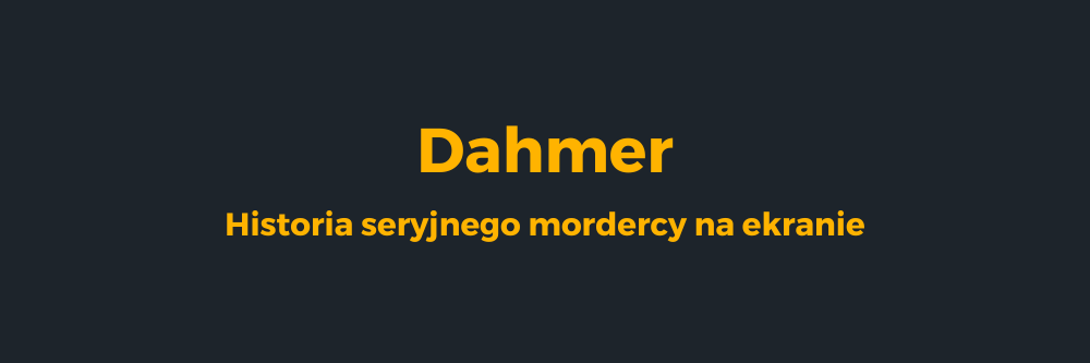Jeffrey Dahmer - historia mordercy