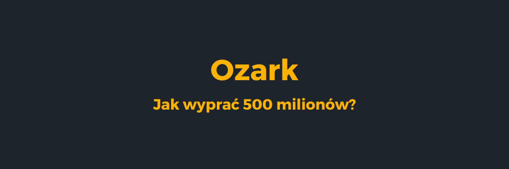 Ozark - serial o praniu pieniędzy